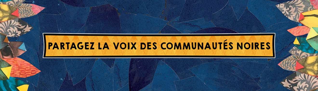 Partagez la voix des communautés noires