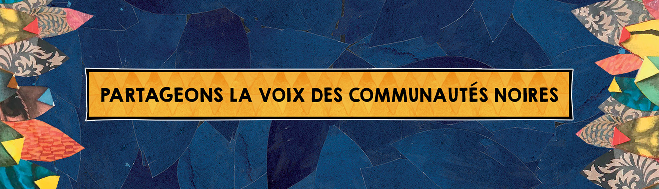 Partageons la voix des communautés noires