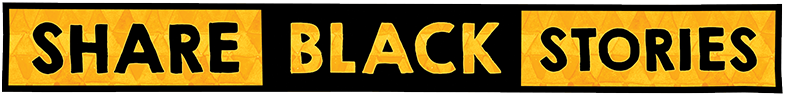 Share Black Stories