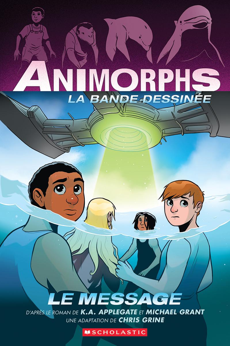 Animorphs La bande dessinée : Le message – Tome 4