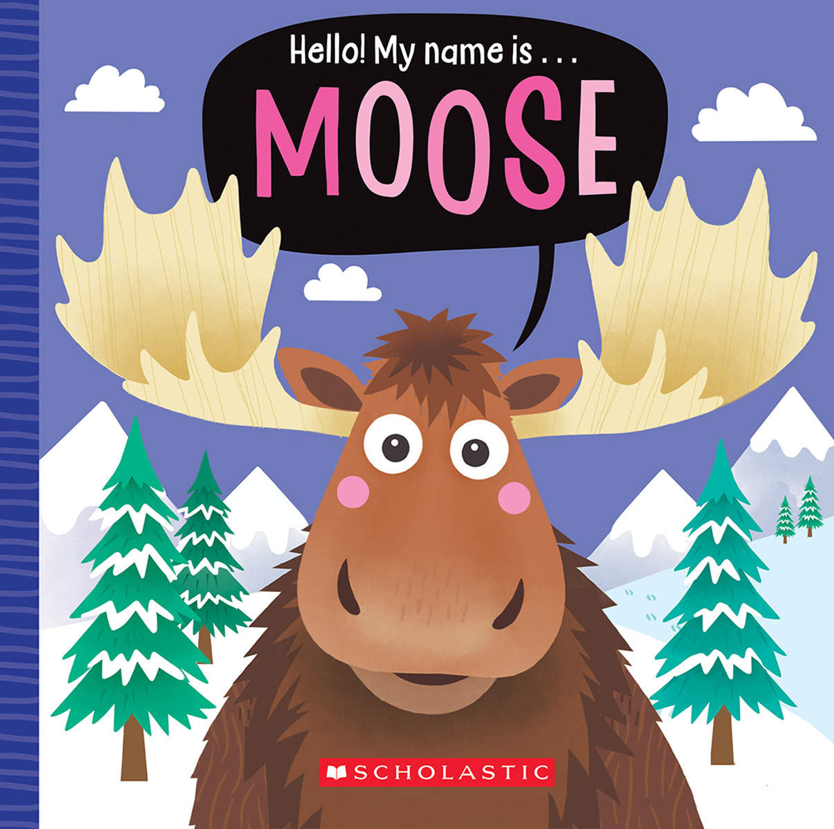 Hello! My Name Is…Moose