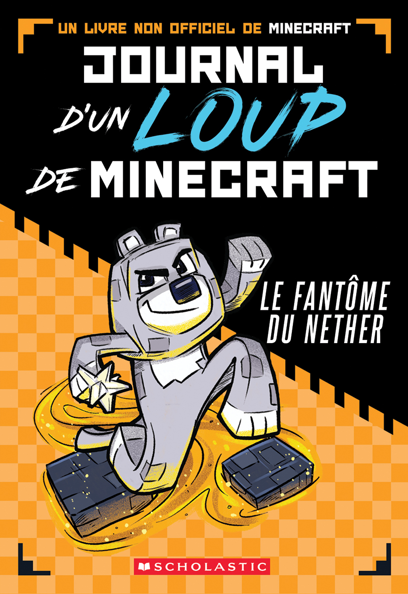 Journal d’un loup de Minecraft : N° 3 – Le fantôme du Nether