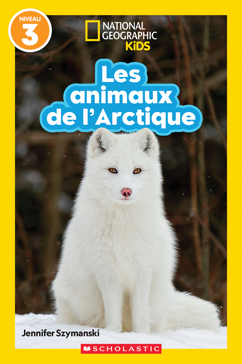 National Geographic Kids : Les animaux de l’Arctique (niveau 3)