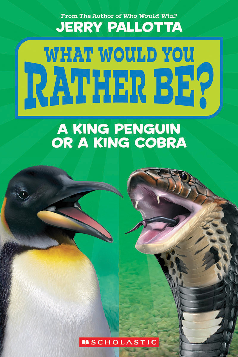 What Would You Rather Be? A King Penguin or a King Cobra