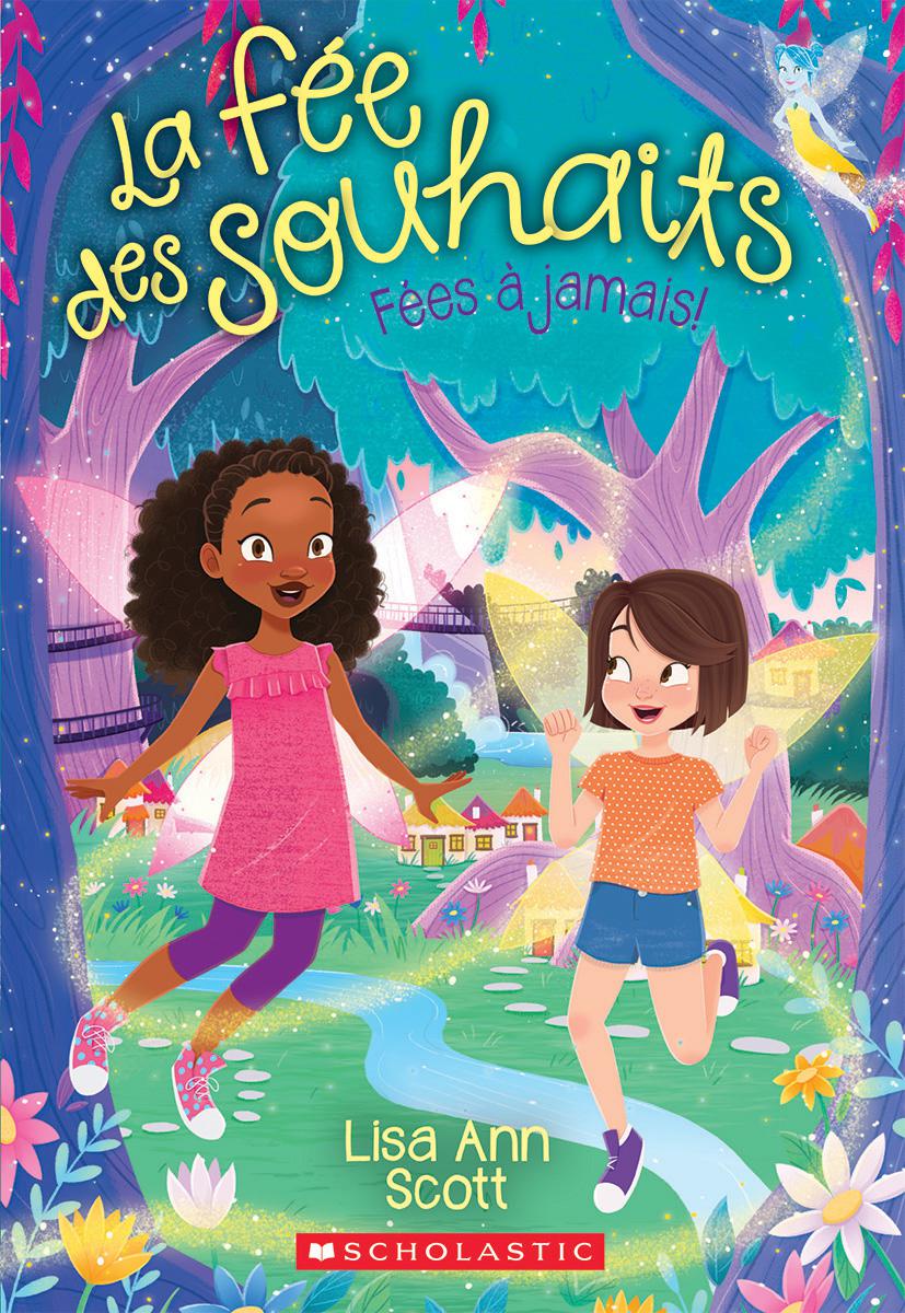 La fée des souhaits : N° 4 – Fées à jamais!