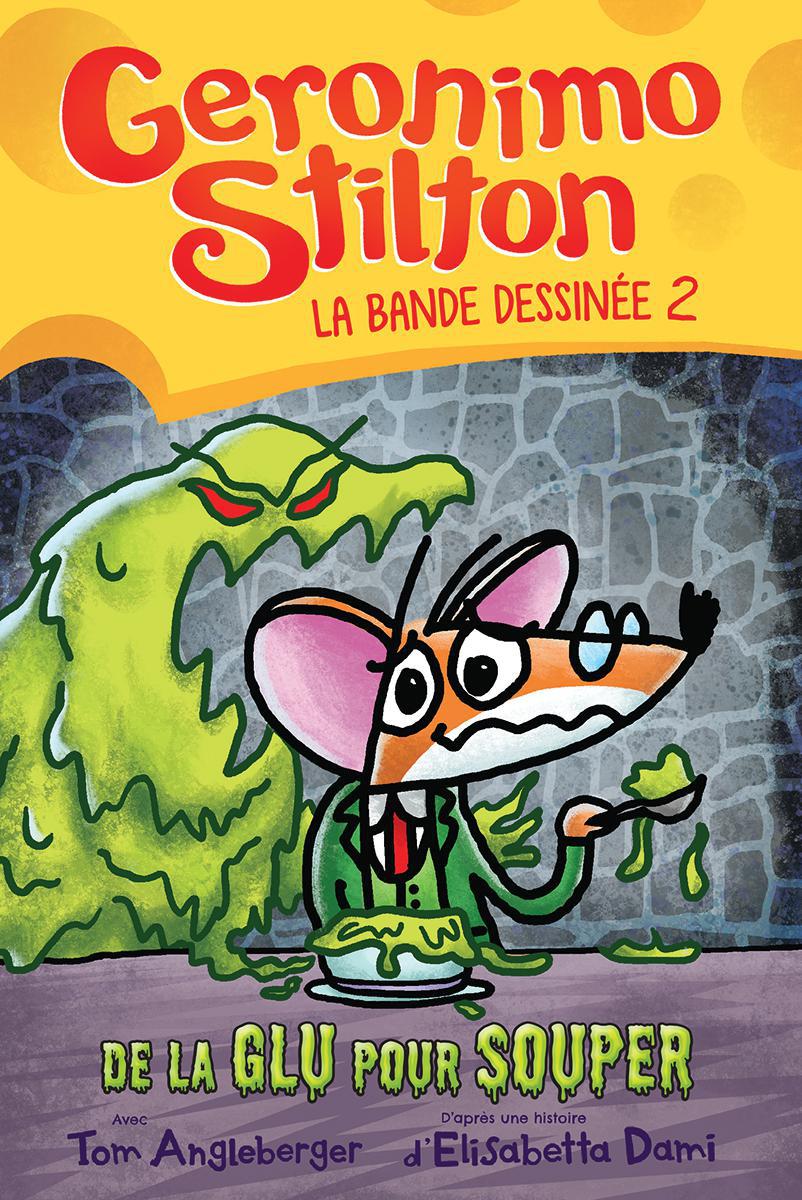 Geronimo Stilton : La bande dessinée 2 – De la glu pour souper